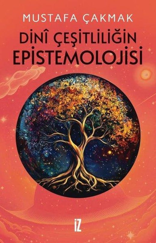 Dini Çeşitliliğin Epistemolojisi | İz Yayıncılık (İnce Kapak)