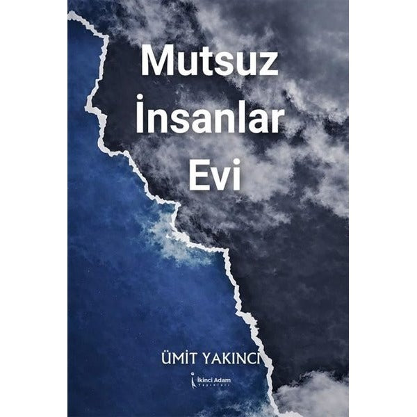 Mutsuz İnsanlar Evi | İkinci Adam Yayınları (İnce Kapak)