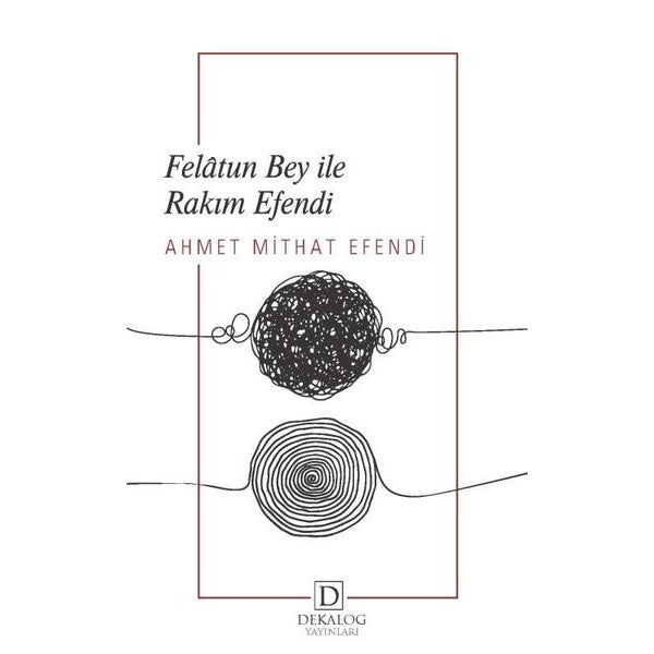 Felatun Bey ile Rakım Efendi | Dekalog Yayınları