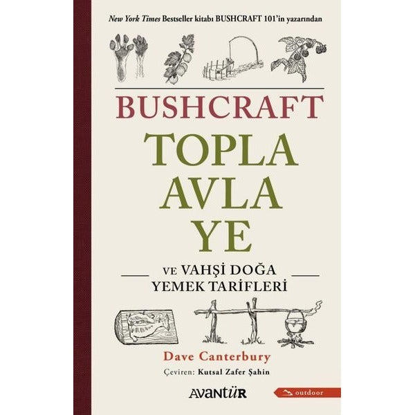 Bushcraft Topla Avla Ye ve Vahşi Doğa Yemek Tarifleri | Avantür (İnce Kapak)