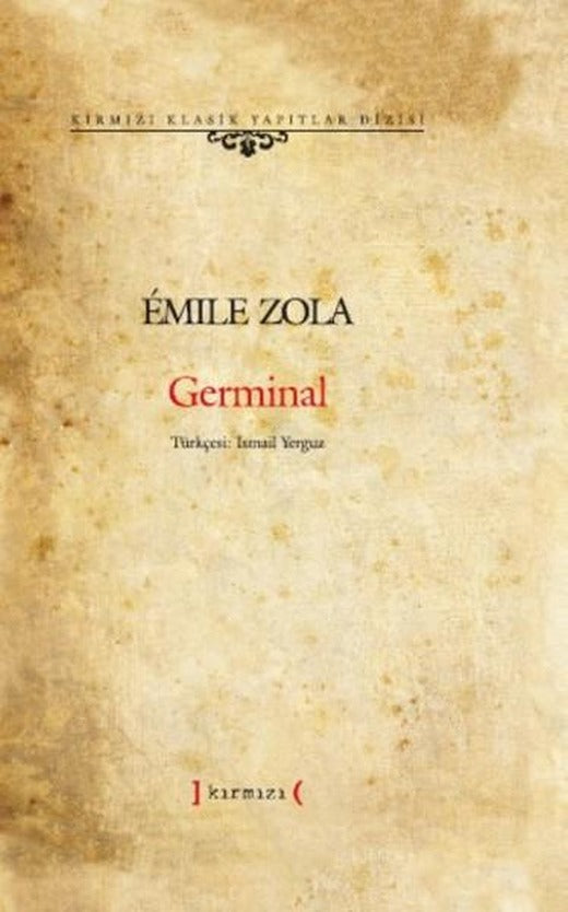 Germinal | Kırmızı Yayınları - Kırmızı Klasik Yapıtlar Dizisi (Ciltli)