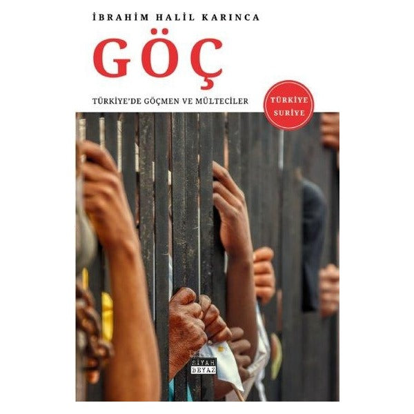 Göç - Türkiye'de Göçmen ve Mülteciler | Siyah Beyaz (İnce Kapak)