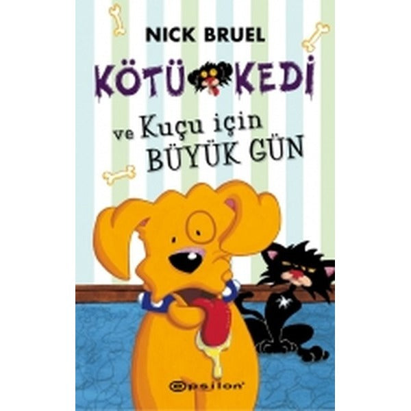 Kötü Kedi ve Kuçu için Büyük Gün | Epsilon Yayınevi