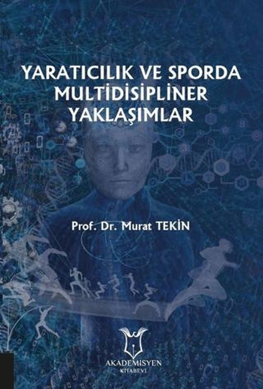 Yaratıcılık ve Sporda Multidisipliner Yaklaşımlar | Akademisyen Kitabevi (Ciltsiz)
