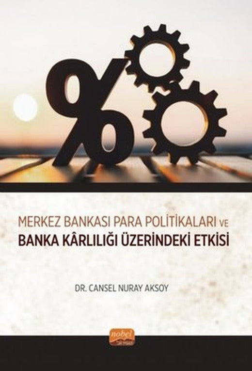 Merkez Bankası Para Politikaları ve Banka Karlılığı Üzerindeki Etkisi | Nobel Bilimsel Eserler