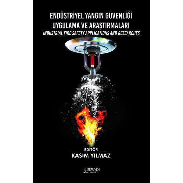Endüstriyel Yangın Güvenliği Uygulama ve Araştırmaları | Serüven Yayınevi (İnce Kapak)