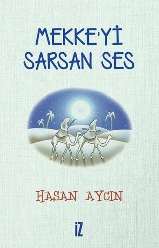 Mekke’yi Sarsan Ses | İz Yayıncılık (Ciltsiz)
