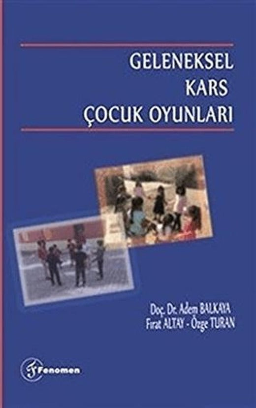 Geleneksel Kars Çocuk Oyunları | Fenomen Yayıncılık (Ciltsiz)