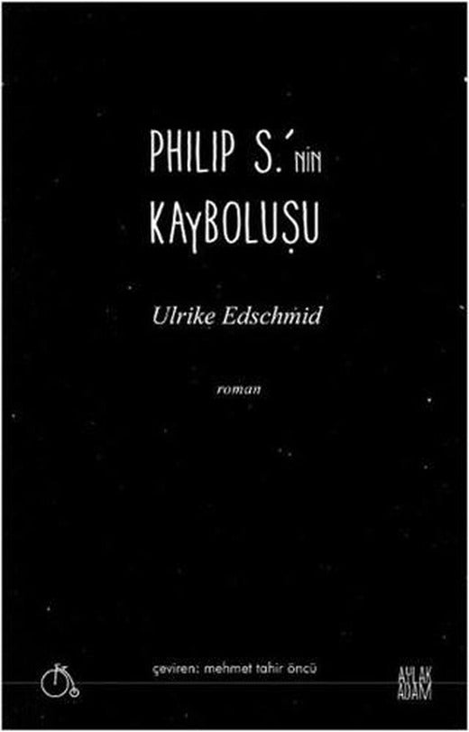 Philip S.’nin Kayboluşu | Aylak Adam Kültür Sanat Yayıncılık (Ciltsiz)