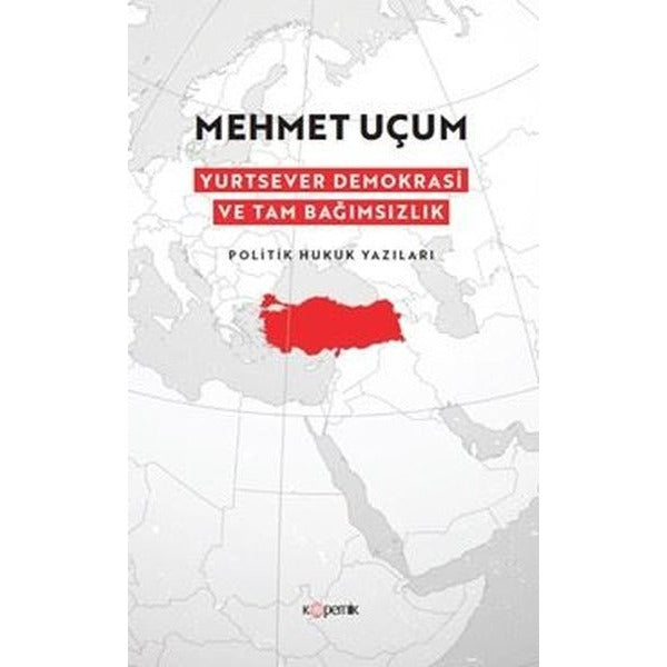 Yurtsever Demokrasi ve Tam Bağımsızlık - Politik Hukuk Yazıları | Kopernik Kitap (İnce Kapak)