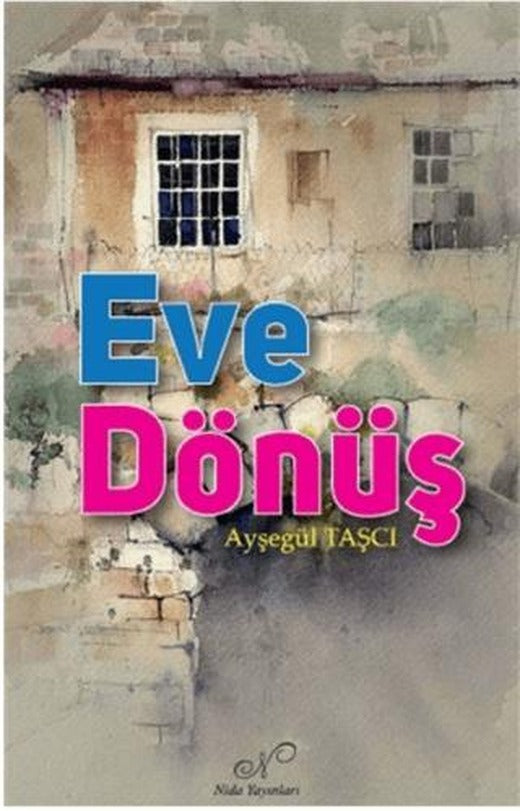 Eve Dönüş | Nida Dergisi Yayınları (Ciltsiz)