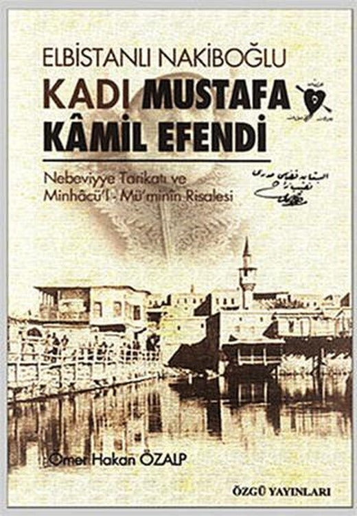 Elbistanlı Nakiboğlu Kadı Mustafa Kamil Efendi | Özgü Yayıncılık (Ciltsiz)