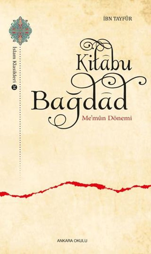 Kitabu Bağdad - Me’mun Dönemi | Ankara Okulu Yayınları (Ciltsiz)