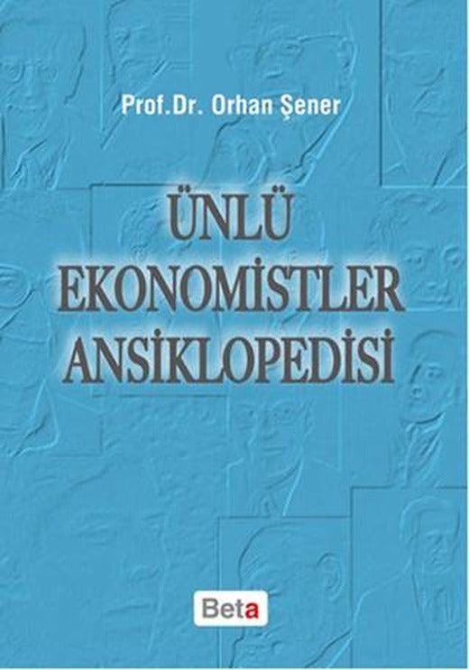 Ünlü Ekonomistler Ansiklopedisi | Beta Yayınevi (Ciltsiz)