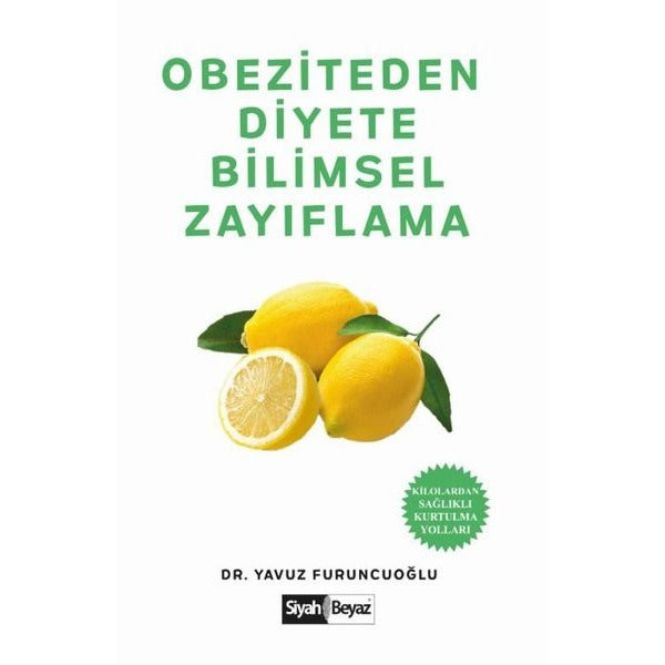Obeziteden Diyete Bilimsel Zayıflama | Siyah Beyaz (İnce Kapak)