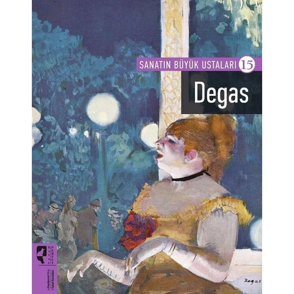 Sanatın Büyük Ustaları-15 Degas | Hayalperest Yayınevi (İnce Kapak)