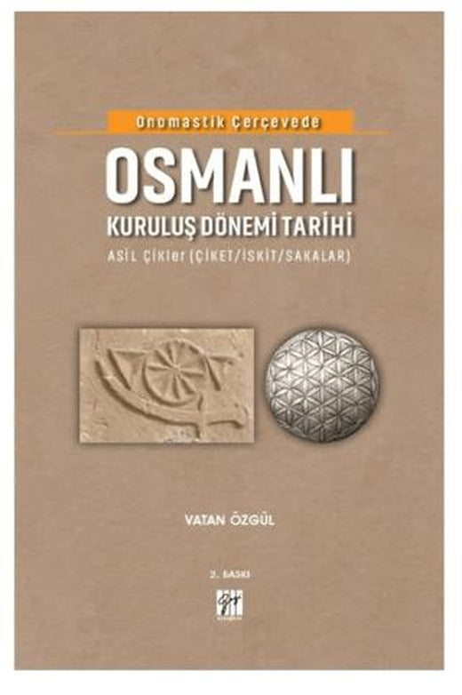 Onomastik Çerçevede Osmanlı Kuruluş Dönemi Tarihi | Gazi Kitabevi (Ciltli)