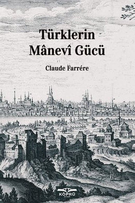 Türklerin Manevi Gücü | Köprü Kitapları