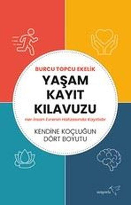 Yaşam Kayıt Kılavuzu - Kendine Koçluğun Dört Boyutu | Müptela Yayınları (İnce Kapak)