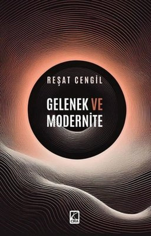 Gelenek ve Modernite | Çıra Yayınları (İnce Kapak)