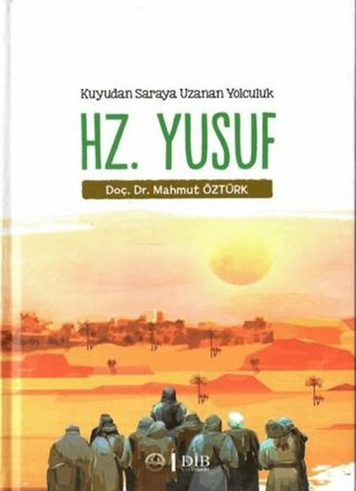 Hz. Yusuf - Kuyudan Saraya Uzanan Yolculuk | Diyanet İşleri Başkanlığı (Ciltsiz)
