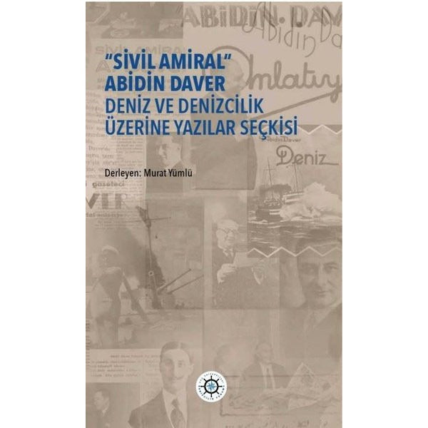 Sivil Amiral Abidin Daver Deniz ve Denizcilik Üzerine Yazılar Seçkisi | Küdenfor Yayınları (İnce Kapak)