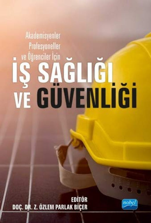 İş Sağlığı ve Güvenliği-AkademisyenlerProfesyoneller ve Öğrenciler İçin | Nobel Akademi Yayıncılık