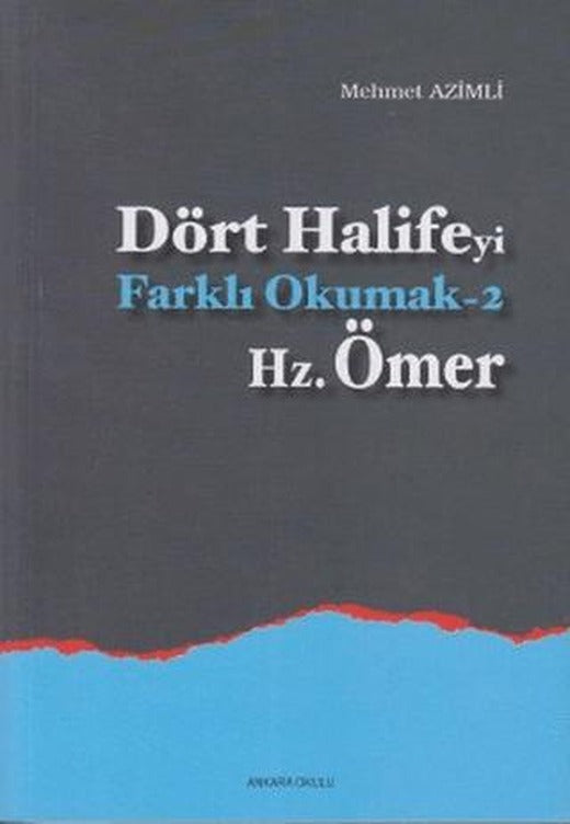 Dört Halifeyi Farklı Okumak 2 - Hz. Ömer | Ankara Okulu Yayınları (Ciltsiz)