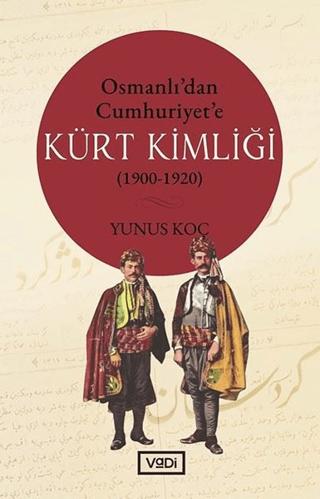 Osmanlı’dan Cumhuriyet’e Kürt Kimliği (1900-1920) | Vadi Yayınları (Ciltsiz)  - Resim 1