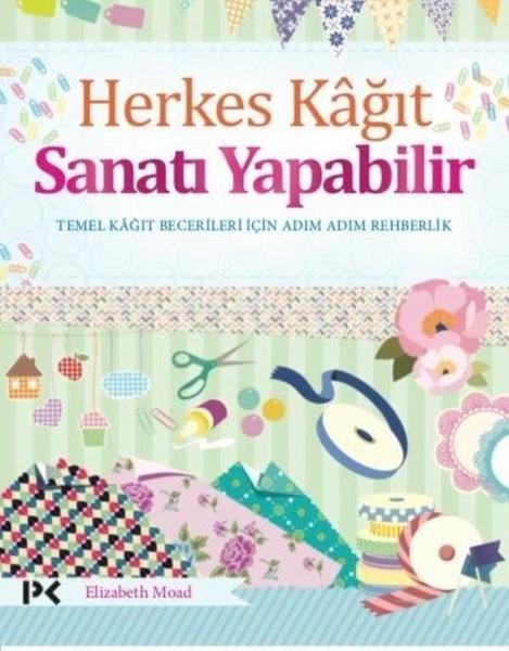 Herkes Kağıt Sanatı Yapabilir | Profil Kitap (İnce Kapak)  - Resim 1
