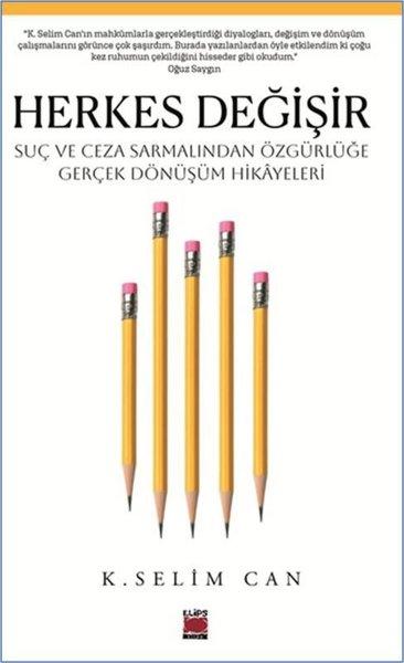 Herkes Değişir - Suç ve Ceza Sarmalından Özgürlüğe Gerçek  Dönüşüm Hikayeleri | Elips Kitapları (İnce Kapak)  - Resim 1