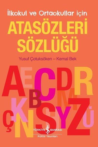 İlkokul ve Ortaokullar İçin Atasözleri Sözlüğü | İş Bankası Kültür Yayınları (İnce Kapak)  - Resim 1