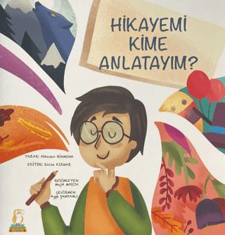 Hikayemi Kime Anlatayım? | Bilgin Baykuş Yayınları (Ciltsiz)  - Resim 1