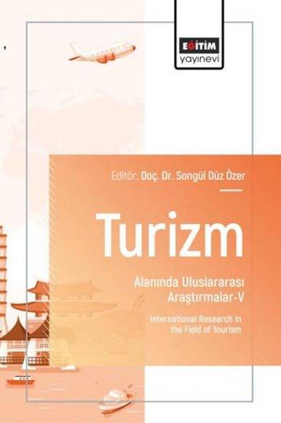 Turizm Alanında Uluslararası Araştırmalar 5 | Eğitim Yayınevi (İnce Kapak)  - Resim 1