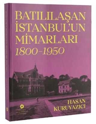 Batılılaşan İstanbul’un Mimarları (1800 - 1950) | İstanbul Araştırmaları Enstitüsü (Ciltsiz)  - Resim 1