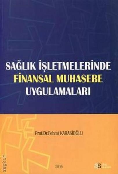 Sağlık İşletmelerinde Finansal Muhasebe Uygulamaları | Atlas Akademi Yayınları - Tıp Dizisi (İnce Kapak)  - Resim 1