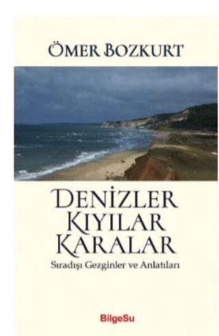 Denizler Kıyılar Karalar | BilgeSu Yayıncılık (Ciltsiz)  - Resim 1
