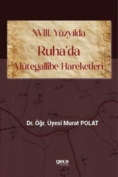 18.Yüzyılda Ruha'da Mütegallibe Hareketleri | Gece Kitaplığı (İnce Kapak)  - Resim 1