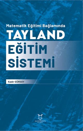 Matematik Eğitimi Bağlamında Tayland Eğitim Sistemi | Akademisyen Kitabevi (Ciltsiz)  - Resim 1
