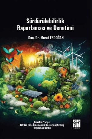 Sürdürülebilirlik Raporlaması Ve Denetimi Teoriden Pratiğe: 100'den Fazla Örnek Analiz Ile Zenginleştirilmiş Uygulamalı Rehber | Gazi Kitabevi (Ciltsiz)  - Resim 1