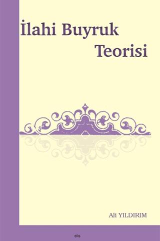 İlahi Buyruk Teorisi | Elis Yayınları (Ciltsiz)  - Resim 1