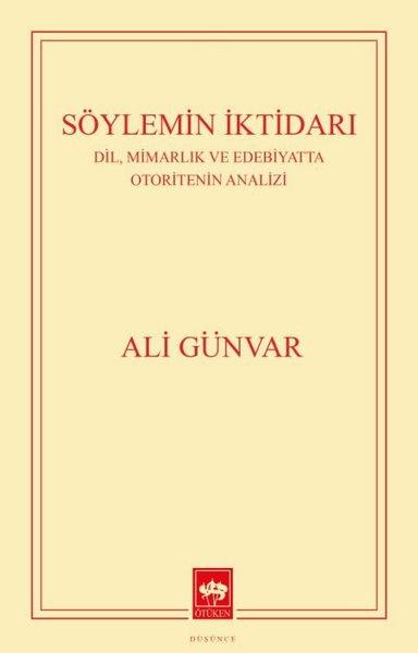 Söylemin İktidarı: Dil Mimarlık ve Edebiyatta Otoritenin Analizi | Ötüken Neşriyat (İnce Kapak)  - Resim 1