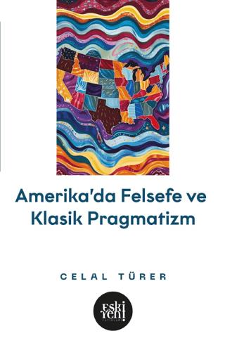 Amerika'da Felsefe ve Klasik Pragmatizm