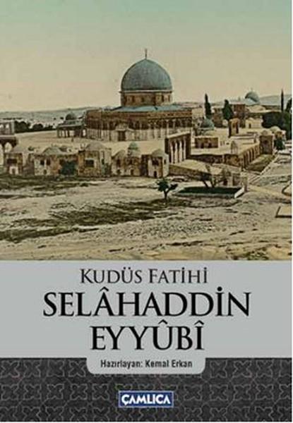 Kudüs Fatihi Selahaddin Eyyübi | Çamlıca Basım Yayın (İnce Kapak)  - Resim 1