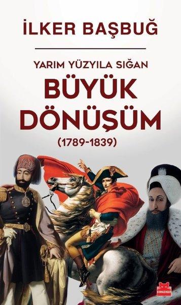 Yarım Yüzyıla Sığan Büyük Dönüşüm (1789 - 1839) | Kırmızı Kedi (İnce Kapak)  - Resim 1
