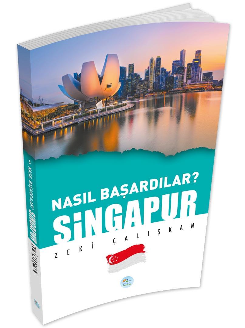 Nasıl Başardılar? SİNGAPUR - Zeki Çalışkan - Maviçatı Yayınları