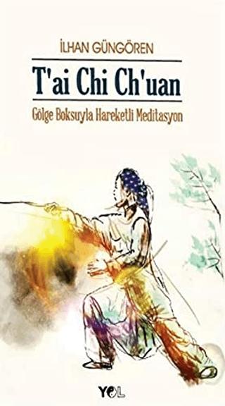 T'ai Chi Ch'uan Gölge Boksuyla Hareketli Meditasyon
