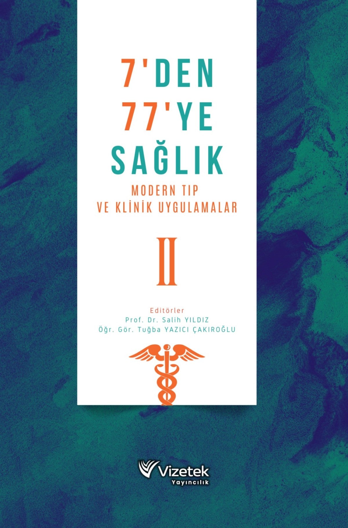 7’den 77’ye Sağlık (Modern Tıp ve Klinik Uygulamalar) kitap kapağı