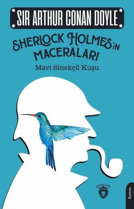 Sherlock Holmes'in Maceraları - Mavi Sinekçil Kuşu | Dorlion Yayınevi (İnce Kapak)