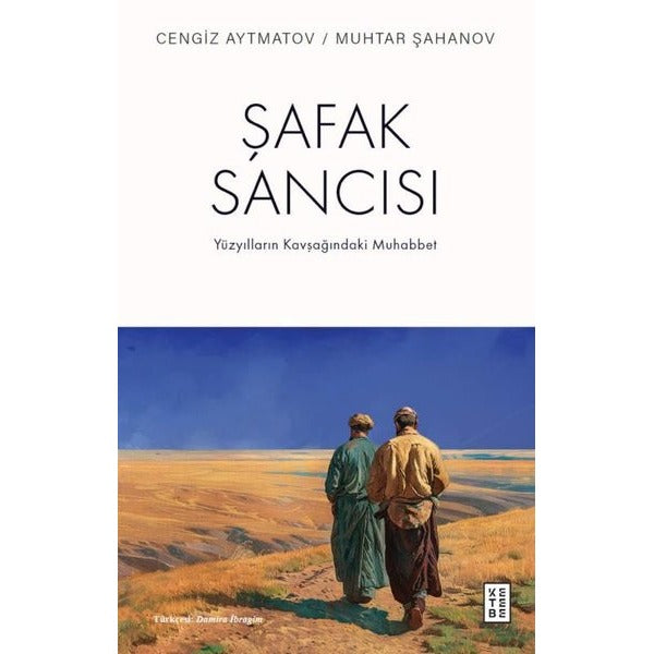 Şafak Sancısı - Yüzyılların Kavşağındaki Muhabbet | Ketebe (İnce Kapak)